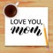 Love you, Mom ever brush lettering. Vector illustration for clothes
