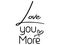 Love you more vector typography design