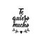 Love you so much - in Spanish. Lettering. Ink illustration. Modern brush calligraphy