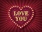 Love you postcard. Saint Valentine Day circus style show banner template. Brightly glowing heart retro cinema neon sign.