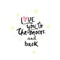 Love you to the moon and back - handwritten lettering, calligraphic phrase on white background with simple elements.