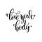 Love your body black and white hand written lettering positive q