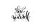 Love yourself hand written lettering inscription