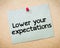 Lower your expectations