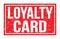LOYALTY CARD, words on red rectangle stamp sign