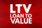 LTV - Loan to Value acronym, business concept background