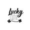 Lucky cutie. Lettering. calligraphy vector illustration. St Patrick`s Day card