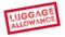 Luggage Allowance rubber stamp