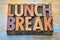 Lunch break banner in letterpress wood type