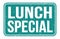 LUNCH SPECIAL, words on blue rectangle stamp sign