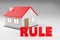 Luxury inscription rule on grey podium with small house, soft light, smooth background, 3d rendering