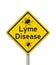 Lyme Disease warning on a on yellow highway caution road sign