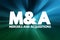 M&A - Mergers and Acquisitions acronym, business concept background