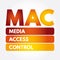 MAC - Media Access Control acronym