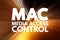 MAC - Media Access Control acronym, technology concept background
