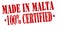 Made in Malta one hundred percent certified