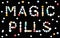 Magic Pills Medicine