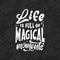 Magic quote lettering, chalk design. Inspirational hand drawn poster. Life is full of magical moments. Calligraphic