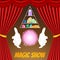 Magic Show poster vector template. Magician gloves, sphere, magical crystals and red curtains. Illusion show in circus