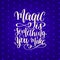 Magic is something you make - hand lettering positive quote