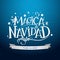 Magica Navidad, Spanish translation: Magic Christmas, Holiday Greeting Card. Merry Christmas lettering