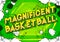 Magnificent Basketball - Comic book style words.