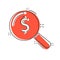 Magnifier glass with money icon in comic style. Dollar search cartoon vector illustration on white isolated background. Financial