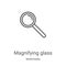 magnifying glass icon vector from multimedia collection. Thin line magnifying glass outline icon vector illustration. Linear