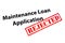 Maintenance Loan Application Rejected