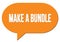 MAKE A BUNDLE text written in an orange speech bubble