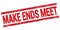 MAKE ENDS MEET text on red rectangle stamp sign