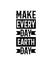 Make every day earth day.Hand drawn typography poster design