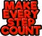 Make Every Step Count