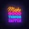 Make Good Things Happen neon quote on brick wall background.