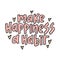 Make hapiness a habit - hand-drawn quote with a hearts.