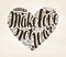 Make love not war, label. Lettering, calligraphy in shape of heart. Vector decorative illustration