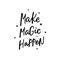 Make magic happen paper cutout quote lettering