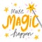 Make magic happen, vector illustration