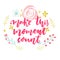 Make this moment count. Inspirational vector quote decorated with hand drawn flowers