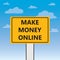 Make money online written on a billboard