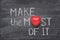 Make most of it heart