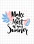 Make the most of your summer. Brush calligraphy inscription on trendy tropical leaf background. Inspirational quote for