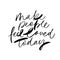 Make people feel loved today vector brush calligraphy. Advising phrase.