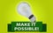 MAKE IT POSSIBLE! concept with banner and light bulb