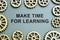 Make time for learning sign and gear wheels