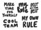 Make, time, yourself, self, love, cool, team, own, rule, best. Vector hand drawn illustration collection set with