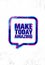 Make Today Amazing. Inspiring Creative Motivation Quote Poster Template. Vector Typography Banner Design Concept