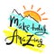 Make today amazing - simple inspire and motivational quote. Hand drawn beautiful lettering.