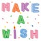 Make A Wish