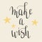 `Make a wish` hand lettering with stars